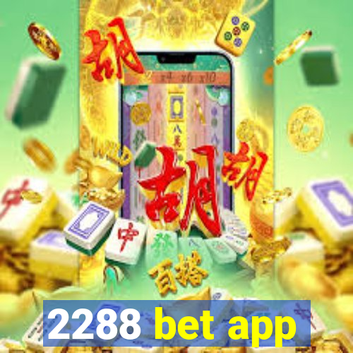 2288 bet app